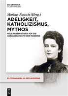 Markus Raasch - Adeligkeit, Katholizismus, Mythos