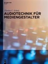 Florian C Scholz, Florian C. Scholz - Audiotechnik für Mediengestalter