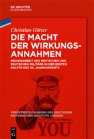 Christian Götter, German Historical Institute - Die Macht der Wirkungsannahmen