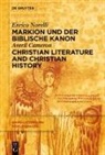 Averil Cameron, Enrico Norelli - Markion und der biblische Kanon / Christian Literature and Christian History, 2 Teile