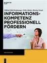 Ulrike Hanke, Martina Straub, Wi Sühl-Strohmenger, Wilfried Sühl-Strohmenger - Informationskompetenz professionell fördern