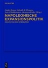 Gabriele B Clemens, Guido Braun, Gabriele B. Clemens, Lutz Klinkhammer, Lutz Klinkhammer u a, Alexander Koller - Napoleonische Expansionspolitik