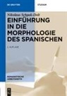 Nikolaus Schpak-Dolt - Einführung in die Morphologie des Spanischen