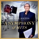 Michael Bolton - A Symphony Of Hits, 1 Audio-CD (Audio book)
