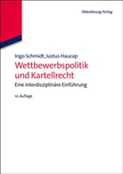 Justus Haucap, Ingo Schmidt - Wettbewerbspolitik und Kartellrecht