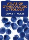 G.t. Mckee, Grace T. McKee - Atlas of Gynecologic Cytology