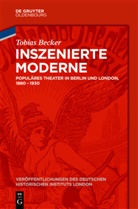 Tobias Becker, German Historical Institute London - Inszenierte Moderne