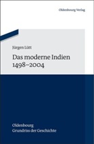 Jürgen Lütt - Das moderne Indien 1498-2004
