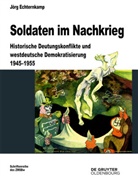 Jörg Echternkamp - Soldaten im Nachkrieg