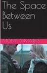Monica Marks - The Space Between Us