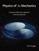 D. T. Froedge - The Physics of Delta-C Mechanics