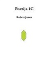 Robert James - Poezija 1C