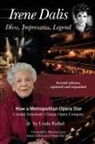 Linda Riebel - Irene Dalis Diva, Impresaria, Legend