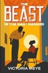Victoria Meye - The Beast in the Man I Married