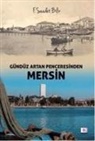 F. Saadet Bilir - Gündüz Artan Penceresinden Mersin