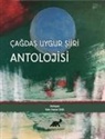 Tahir Hamut Izgil - Cagdas Uygur Siiri Antolojisi