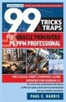 Paul E Harris - 99 Tricks and Traps for Oracle Primavera P6 PPM Professional