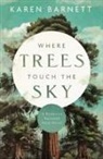 Karen Barnett - Where Trees Touch the Sky