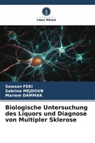 Mariem Dammak, Sawsan Feki, Sabrina Mejdoub - Biologische Untersuchung des Liquors und Diagnose von Multipler Sklerose