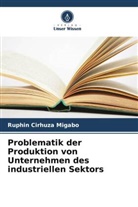 Ruphin Cirhuza Migabo - Problematik der Produktion von Unternehmen des industriellen Sektors