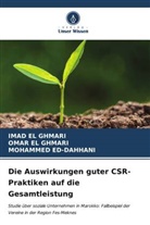 MOHAMM ED-DAHHANI, Mohammed Ed-Dahhani, Imad El Ghmari, Omar El Ghmari - Die Auswirkungen guter CSR-Praktiken auf die Gesamtleistung