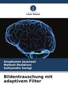 Mahesh Dembrani, Anupkumar Jayaswal, Satty Seragi, Sattyendra Seragi - Bildentrauschung mit adaptivem Filter