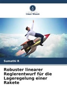 Sumathi R - Robuster linearer Reglerentwurf für die Lageregelung einer Rakete