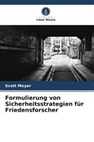 Scott Meyer - Formulierung von Sicherheitsstrategien für Friedensforscher