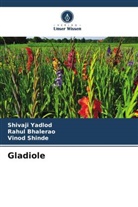 Rahul Bhalerao, Vinod Shinde, Shivaji Yadlod - Gladiole