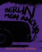 Maximilian Kirmse, Michael Hering - Maximilian Kirmse. Berlin - Mon Amour