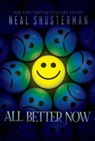 Neal Shusterman - All Better Now