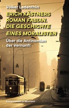 Volker Ladenthin - Erich Kästners Roman "Fabian. Die Geschichte eines Moralisten"