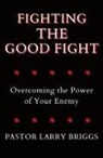 Larry Briggs - Fighting the Good Fight