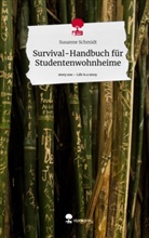 Susanne Schmidt - Survival-Handbuch für Studentenwohnheime. Life is a Story - story.one