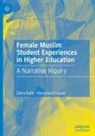 Hemchand Gossai, Zahra Rafie - Female Muslim Student Experiences in Higher Education