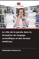 Mukhabat Kakhorova - Le rôle de la parole dans la formation du langage scientifique et des termes médicaux