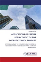 Subhashish Dey - APPLICATIONS OF PARTIAL REPLACEMENT OF FINE AGGREGATE WITH SAWDUST