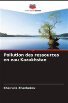 Khairulla Zhanbekov - Pollution des ressources en eau Kazakhstan