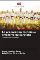 Luis Michel Alvarez Berta, Omar Martínez Pérez - La préparation technique offensive du karatéka