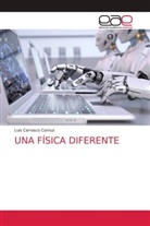 Luis Carrasco  Cornuz, Luis Carrasco Cornuz - UNA FÍSICA DIFERENTE
