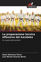 Luis Michel Alvarez Berta, Omar Martínez Pérez - La preparazione tecnica offensiva del karateka