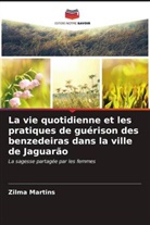 Zilma Martins - La vie quotidienne et les pratiques de guérison des benzedeiras dans la ville de Jaguarão
