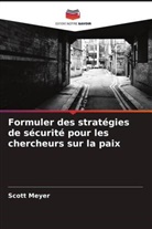 Scott Meyer - Formuler des stratégies de sécurité pour les chercheurs sur la paix