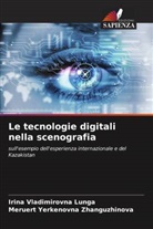 Irina Vladimirovna Lunga, Meruert Yerkenovna Zhanguzhinova - Le tecnologie digitali nella scenografia