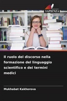 Mukhabat Kakhorova - Il ruolo del discorso nella formazione del linguaggio scientifico e dei termini medici