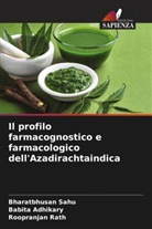 Babita Adhikary, Roopranjan Rath, Bharatbhusan Sahu - Il profilo farmacognostico e farmacologico dell'Azadirachtaindica