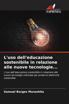 Samuel Borges Murashita - L'uso dell'educazione sostenibile in relazione alle nuove tecnologie...
