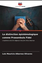 Luis Mauricio Albornoz Olivares - La distinction épistémologique comme Praeambula Fidei