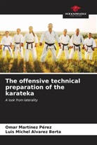 Luis Michel Alvarez Berta, Omar Martínez Pérez - The offensive technical preparation of the karateka