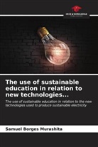 Samuel Borges Murashita - The use of sustainable education in relation to new technologies...